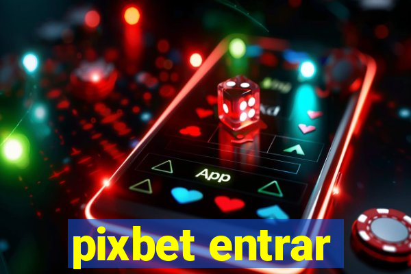 pixbet entrar